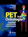 Pet in der Onkologie: Grundlagen und klinische Anwendung Pet in der Onkologie: Grundlagen und klinische Anwendung