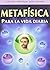 Metafisica Para LA Vida Diaria