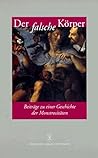 Der falsche Körper: Beiträge zu einer Geschichte der Monstrositäten (German Edition)