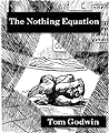 The Nothing Equation by Tom Godwin