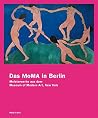 Das MoMA in Berlin: Meisterwerke aus dem Museum of Modern Art, New York Das MoMA in Berlin: Meisterwerke aus dem Museum of Modern Art, New York