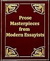 Prose Masterpieces from Modern Essayists; Froude, Freeman, Gladstone, Newman, Leslie Stephen