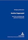 Goethes «Puppenspiel»: Vom Sinn und Gewinn der zyklischen Komposition (German Edition)