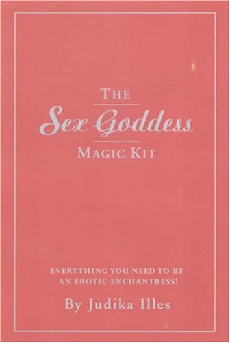 Sex Goddess Magic Kit: Everything You Need to Be an Erotic Enchantress (Paperback)