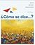 ¿Cómo se dice...?
