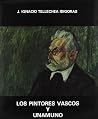 Los pintores vascos y Unamuno: Cincuenta cartas (Spanish Edition) Los pintores vascos y Unamuno: Cincuenta cartas (Spanish Edition)