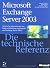 Microsoft Exchange Server 2003 - Die technische Referenz by Fergus Strachan