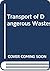 Transport of Dangerous Wastes