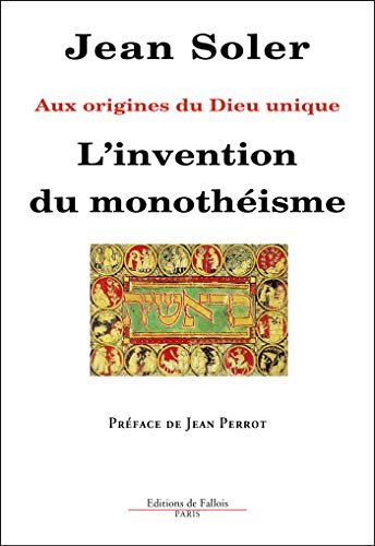 L'invention du monotheisme - Aux origines du Dieu unique (Paperback)