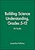 Building Science Understanding, Grades 5 - 12 by Martin Shields
