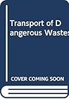 Transport of Dangerous Wastes