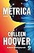 Métrica  by Colleen Hoover