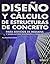 Diseno Y Calculo De Estructuras De Concreto: Para Edificios De Mediana Y Gran Altura Resistentes A Temblor