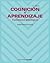 Cognición y aprendizaje: Fundamentos psicológicos (Psicologia/ Psychology) (Spanish Edition)