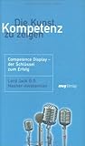 Die Kunst, Kompetenz Zu Zeigen: Competence Display Der Schlüssel Zum Erfolg Die Kunst, Kompetenz Zu Zeigen: Competence Display Der Schlüssel Zum Erfolg