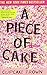 A Piece of Cake by Cupcake Brown