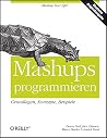 Mashups programmieren Mashups programmieren