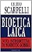 Bioetica laica (I Saggi) (Italian Edition)