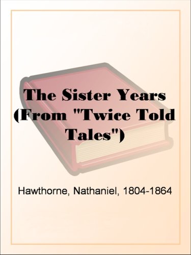 The Sister Years (From "Twice Told Tales")