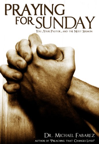 Praying for Sunday: You, Your Pastor, and the Next Sermon (Paperback)