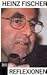 Reflexionen by Heinz Fischer