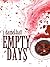 Empty Days