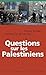Questions sur les palestiniens