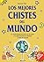 Los mejores chistes del mundo
