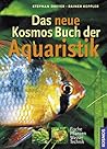 Das KosmosBuch der Aquaristik Das KosmosBuch der Aquaristik
