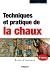 Techniques et pratique de la chaux: Second oeuvre