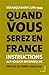 Quand vous serez en France: Débarquement juin 1944 - Instructions données aux soldats britanniques