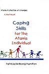 Coping Skills for the Ataxia Individual Coping Skills for the Ataxia Individual