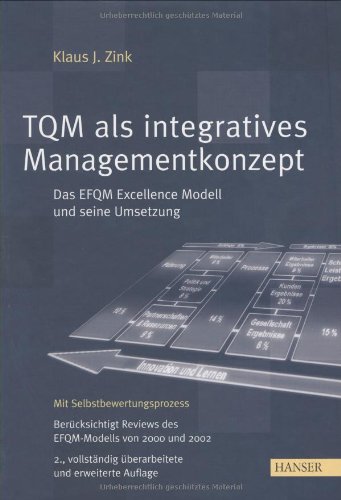 Tqm Als Integratives Managementkonzept: Das Efqm Excellence Modell Und Seine Umsetzung:  Mit Selbstbewertungsprozess ; Berücksichtigt Reviews Des Efqm Modells Von 2000 Und 2002 (Hardcover)