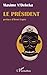 Le président: preface d'Henri Lopes (French Edition)