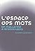 L'espace Des Mots: De Malla...
