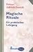 Magische Ritualeein Praktis...