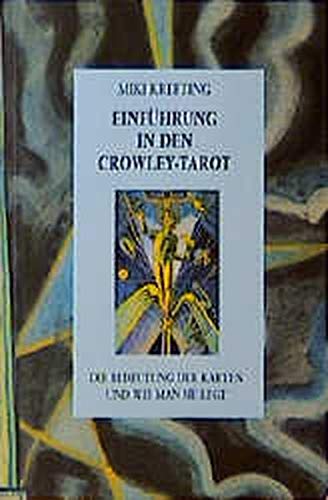 Einführung In Den Crowley Tarot Deutung Und Legesysteme (Paperback)