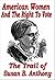 American Women and the Right to Vote - The Trial of Susan B. Anthony