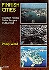 Finnish Cities: Travels in Helsinki, Turku, Tampere and Lapland