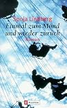 Einmal Zum Mond Und Wieder Zurück: Roman Einmal Zum Mond Und Wieder Zurück: Roman
