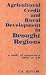 Agricultural Credit and Rural Development in Drought Regions by C.S. Rayudu