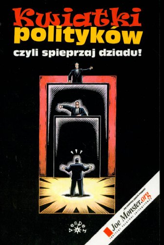 Kwiatki polityków czyli spieprzaj dziadu! (Paperback)