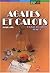 Agates et calots