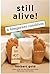 Still Alive!: A Temporary Condition