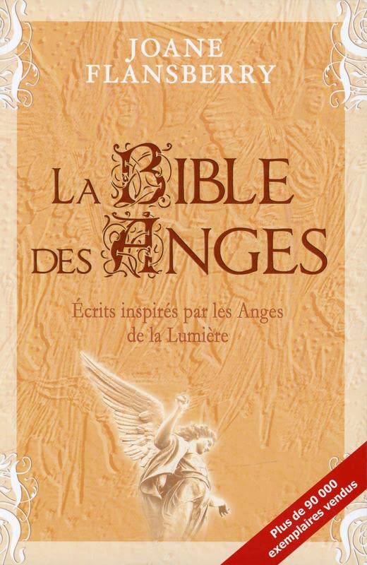 La Bible Des Anges: Écrits Inspirés Par Les Anges De La Lumière (Paperback)