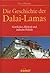 Die Geschichte Der Dalai Lamas: Göttliches Mitleid Und Irdische Politik