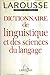 Dictionnaire de linguistique et des sciences du langage (French Edition)