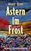 Astern im Frost: Roman (German Edition)