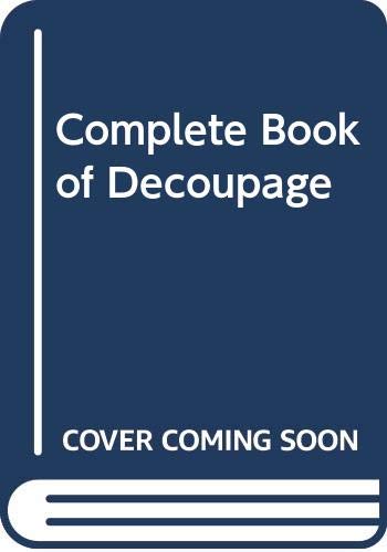 The Complete Book of Decoupage (Hardcover)