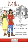 Milo: Une Épopée Celte En Gaule Belgique